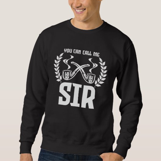 Sweatshirt Smoking Pipe You Can Call Me Sir History (Devant)