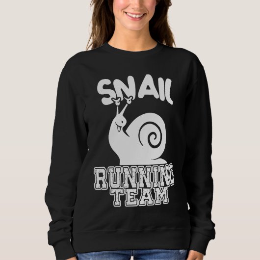 Sweatshirt Snail Running Team  Sarcastic Runners Workout Lazy (Devant)