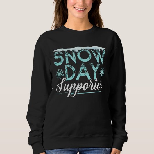 Sweatshirt Snow Day Supporter Ice Cold Snowy Winter Season (Devant)