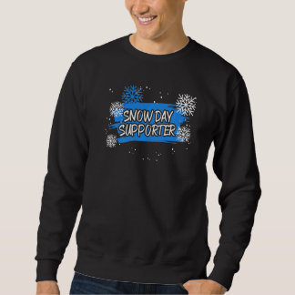 Sweatshirt Snow Day Supporter Ice Cold Snowy Winter Season  