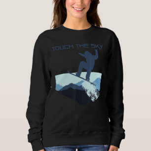 Sweatshirt Snowboard Mountain Snowboard Freestyle Touch The