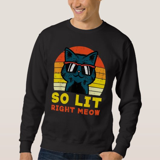 Sweatshirt So Lit Right Meow Cat Sunset Retro Men Women Kids  (Devant)