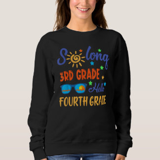 Sweatshirt So Long 3rd Grade HELLO 4th Grade Teacher Student 