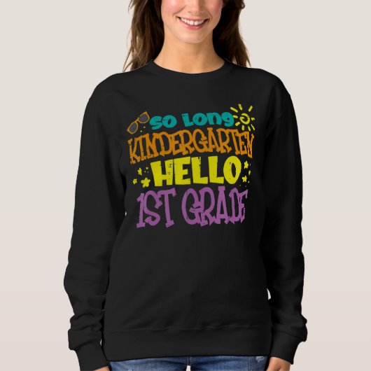 Sweatshirt So Long Kindergarten Hello 1st Grade Happy Dernier (Devant)
