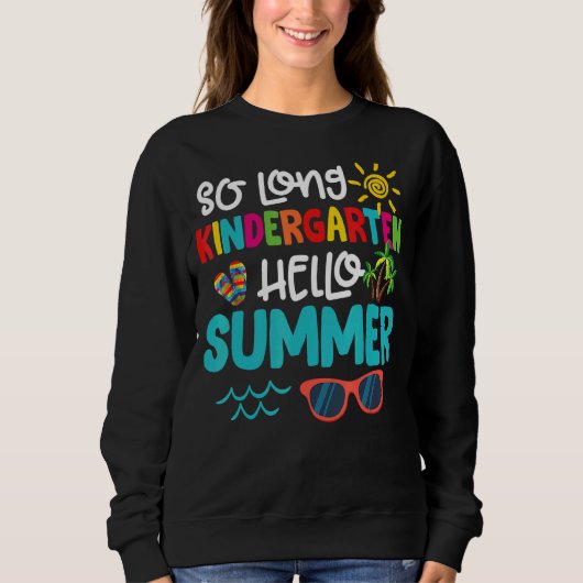 Sweatshirt So Long Kindergarten Hello Été Enseignant Étudiant (Devant)