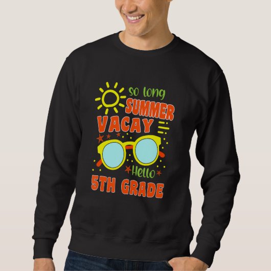 Sweatshirt So Long Summer Vacay Hello 5th Grade Team Back To  (Devant)