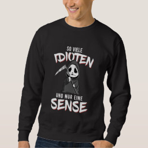 Sweatshirt So Viele Idiots Und Nur Eine Sense Humour Ironie