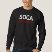 Sweatshirt Soca Made Me do it  Caribbean (Devant)