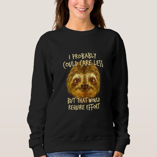 Sweatshirt S'Occuper De Moins Nécessite Un Effort Sloth Meme (Devant)