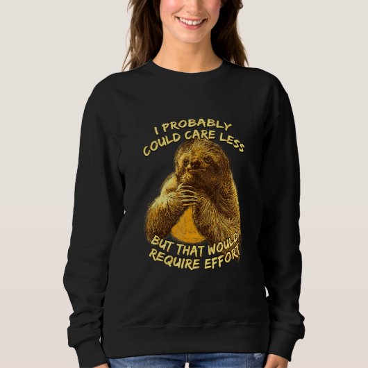 Sweatshirt S'Occuper De Moins Nécessite Un Effort Sloth Meme (Devant)