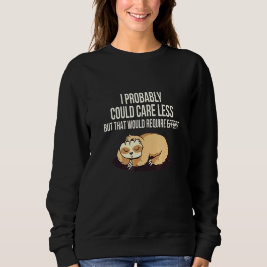 Sweatshirt S'Occuper De Moins Nécessite Un Effort Sloth Meme (Devant)