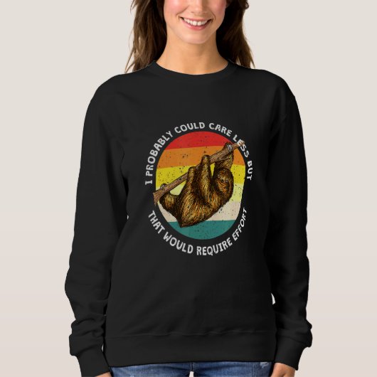 Sweatshirt S'Occuper De Moins Nécessite Un Effort Sloth Meme (Devant)