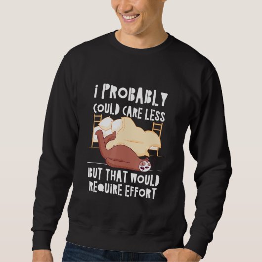 Sweatshirt S'Occuper De Moins Nécessite Un Effort Sloth Meme  (Devant)