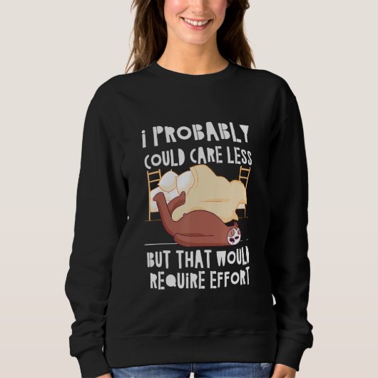 Sweatshirt S'Occuper De Moins Nécessite Un Effort Sloth Meme (Devant)