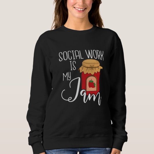 Sweatshirt Social Work Is My Jam Public Social Worker Casewo (Devant)
