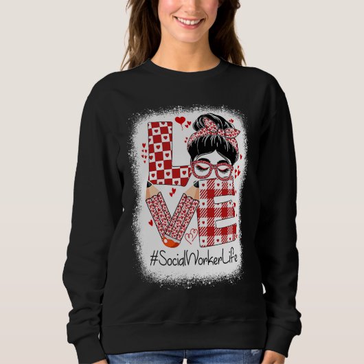 Sweatshirt Social Worker Love Messy Bun Valentine's Day Appre (Devant)