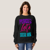 Sweatshirt Social Worker Work Peace Love Masters MSW Graduati (Devant entier)