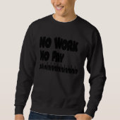 Sweatshirt Socialdudtees No Work No Pay wahhhh Satire (Devant)