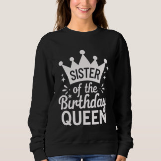 Sweatshirt Soeur De La Reine D'Anniversaire