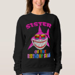 Sweatshirt Soeur Du Bébé Birthday Shark Sister Shark Hal<br><div class="desc">Soeur Du Bébé Anniversaire Requin Soeur Requin Jour D'Halloween</div>