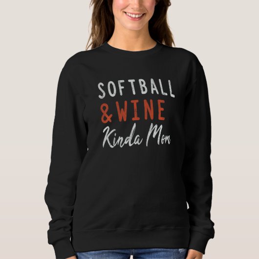 Sweatshirt Softball And Wine Kinda Mom  Coach Women Player (Devant)