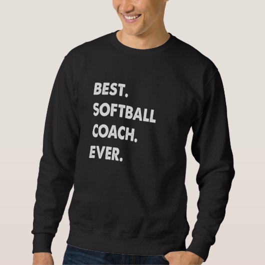 Sweatshirt Softball Coach Profession Best Softball Coach Ever (Devant)