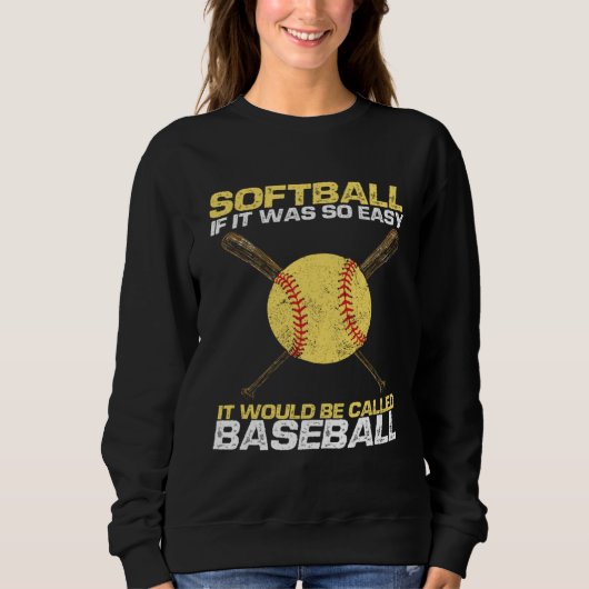 Sweatshirt Softball If It Was So Easy It Would Be Called Base (Devant)