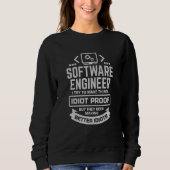 Sweatshirt Software Engineer I Try To Make Things Idiot Proof (Devant)