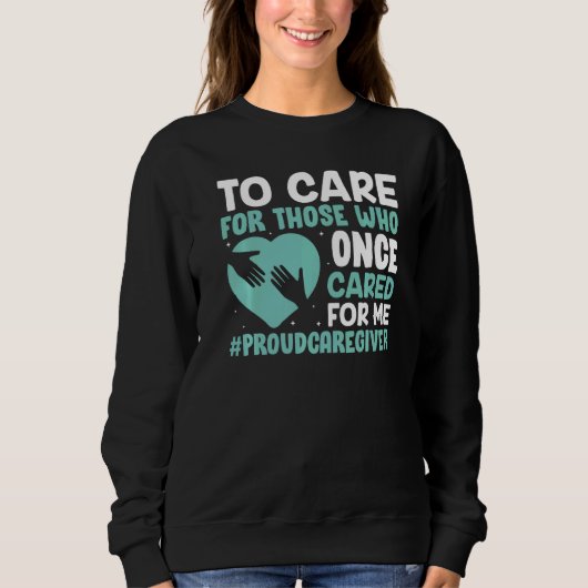 Sweatshirt Soins Pour Ceux Qui S'Occupent De Moi. (Devant)