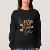 Sweatshirt Sois Courageux Sois Génial Sois Toi (Devant)