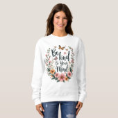 Sweatshirt "Sois gentil avec ton esprit" Self-Care Floral Tee (Devant entier)