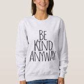 Sweatshirt Sois gentil quand même (Devant)