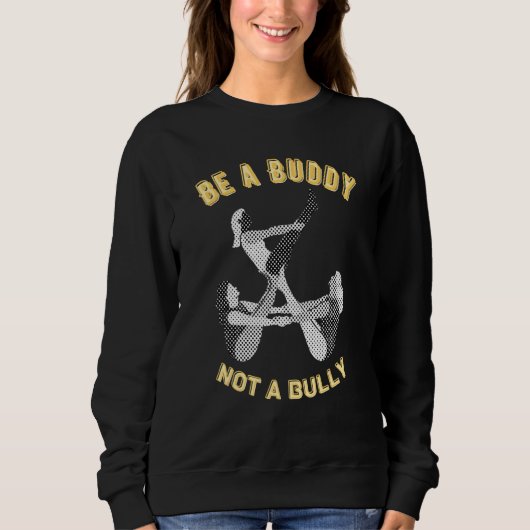Sweatshirt sois un ami, pas un tyran (Devant)