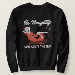Sweatshirt Sois vilain économise à Santa le voyage