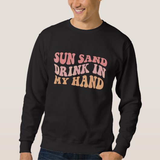 Sweatshirt Soleil ondulé Sable Boisson Dans Ma Main Bague À M (Devant)