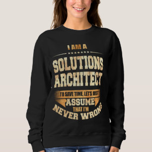Sweatshirt Solutions Architect pour gagner du temps Je ne me 