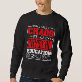 Sweatshirt Some Call It Chaos We Call It Physical Education P (Devant)