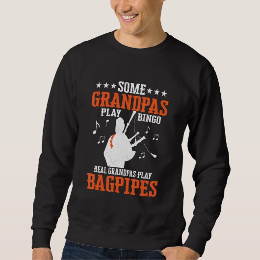 Sweatshirt Some Grandpas Play Bingo Real Grandpas Play Bagpip (Devant)