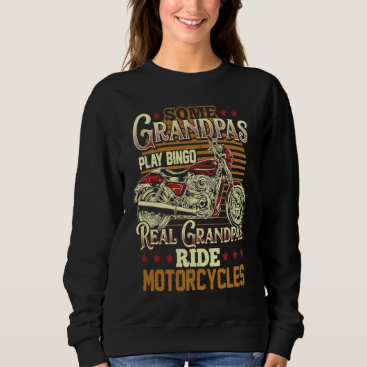 Sweatshirt Some Grandpas Play Bingo Real Grandpas Ride Motorc (Devant)