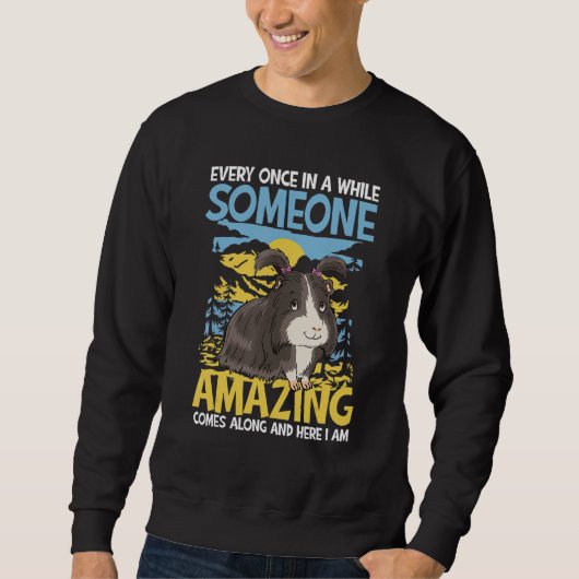 Sweatshirt Someone Amazing Comes Along And here I Am (Devant)