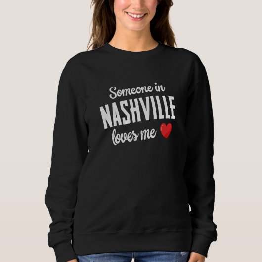 Sweatshirt Someone In Nashville Loves Me (Devant)
