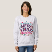Sweatshirt Someone in New York Loves Me Retro Funny Design (Devant entier)