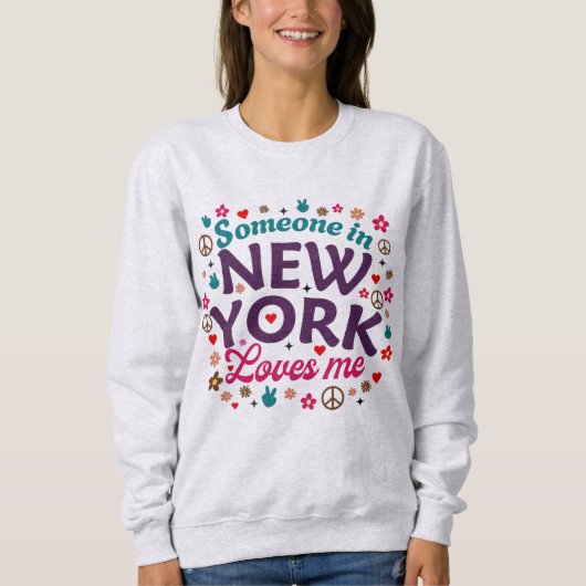 Sweatshirt Someone in New York Loves Me Retro Funny Design (Devant)