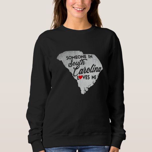 Sweatshirt Someone In South Carolina Loves Me   South Carolin (Devant)