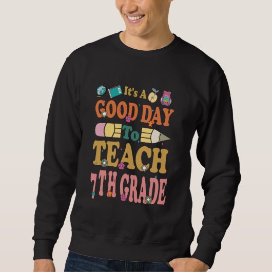 Sweatshirt Son Beau Jour Pour Enseigner À L'Enseignant De 7E (Devant)