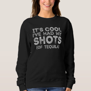 Sweatshirt Son Cool Ive A Eu Mes Chaussures Vaccinée Tequila