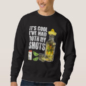 Sweatshirt Son Cool Ive A Eu Mes Deux Chaussures Tequila Boir (Devant)