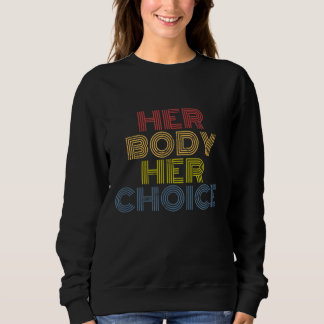 Sweatshirt Son corps Son choix Pro Choice Feminism Women's Ri
