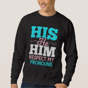 Sweatshirt Son Lui Respecte Mes Pronononounes Trans Men Trans