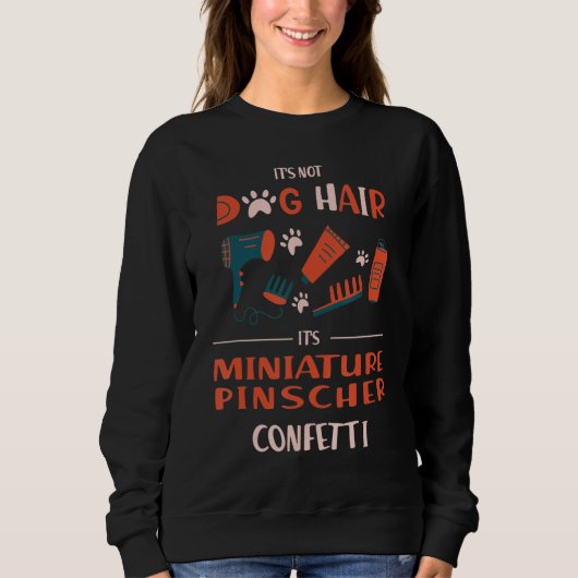 Sweatshirt Son Pas Chien Cheveux Son Miniature Pinscher Confe (Devant)